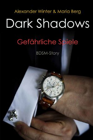 [Dark Shadows 01] • Gefährliche Spiele · BDSM Story